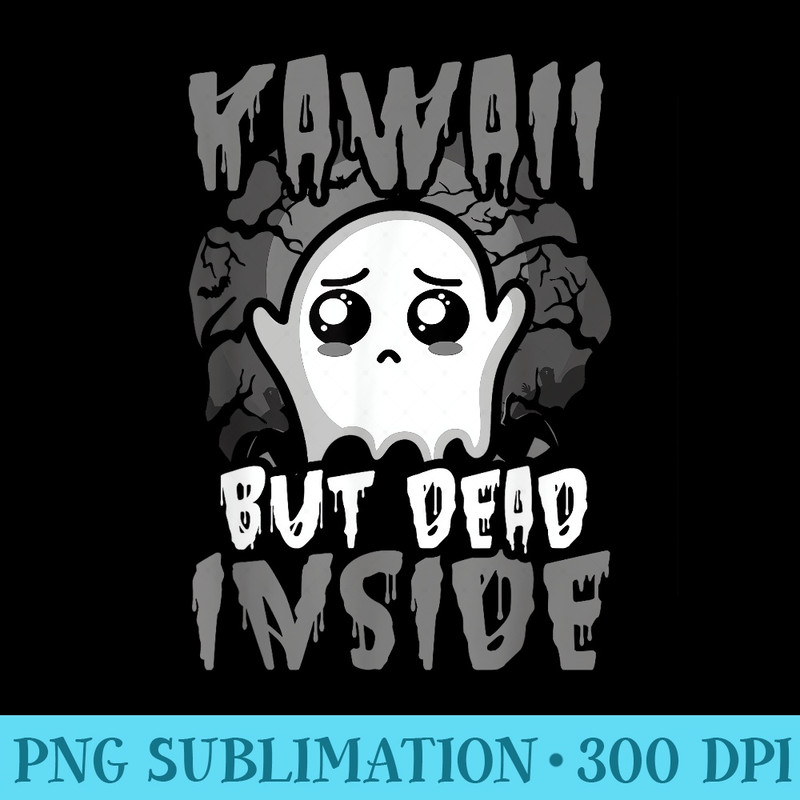 Funny Kawaii Ghost Dead Inside Cute Kawaii Men - Exclusive PNG designs - Versatile And Customizable Designs