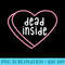 Anti Valentines Day Dead Inside Conversation Heart - Download PNG Pictures - Stunning Sublimation Graphics