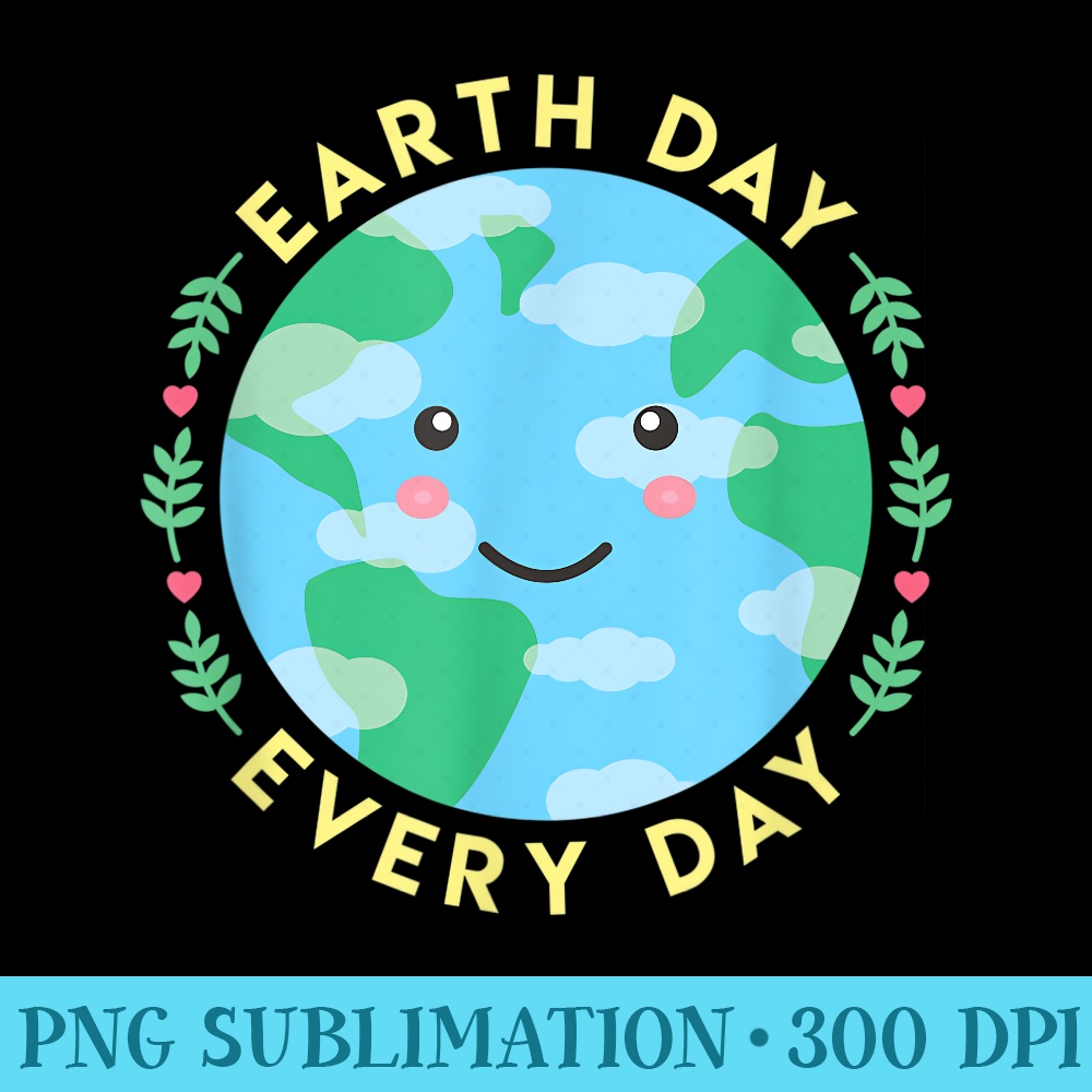 Earth Day Every Day Love the Environment Cute Kawaii Planet - PNG Clipart Download - Eco Friendly And Sustainable Digital Products