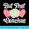 But First Conchas Pan Dulce Latina Mexican Mujer Concha - Sublimation templates PNG - Defying the Norms