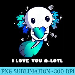 i love you alotl, axolotl valentines day cute kawaii - casual shirt png