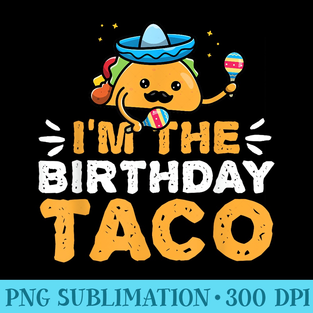 Birthday Taco Tacos Mexican Themed BDay Party Kawaii - PNG Download Website - Transform Your Sublimation Creations