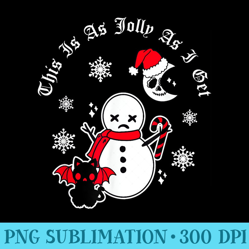 Goth Christmas Sarcastic Gothic This Is As Jolly As I Get - Sublimation designs PNG - Eco Friendly And Sustainable Digital Products