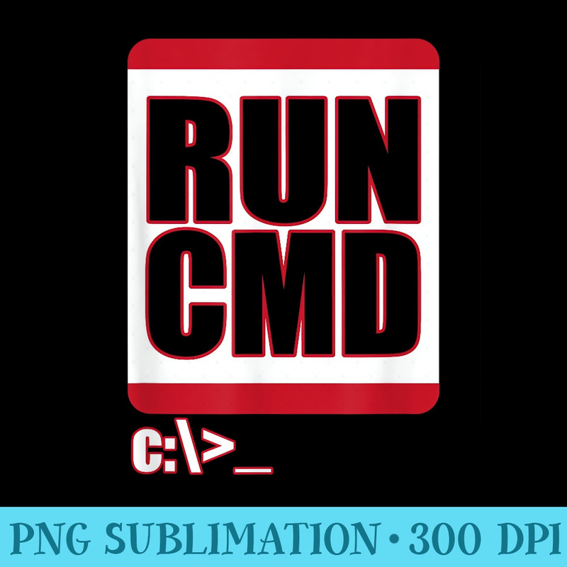 Run CMD T Funny Computer Science Nerd Coder - Download PNG Files - Unleash Your Inner Rebellion