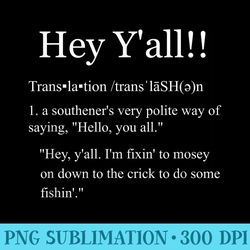 hey yall southern slang vernacular funny accents dialects - transparent png design