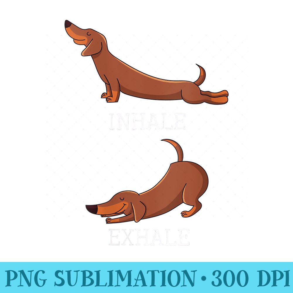s Funny Dachshund Weiner Dog Yoga Inhale Exhale Wiener Sausage - PNG Image Free Download - Fashionable and Fearless