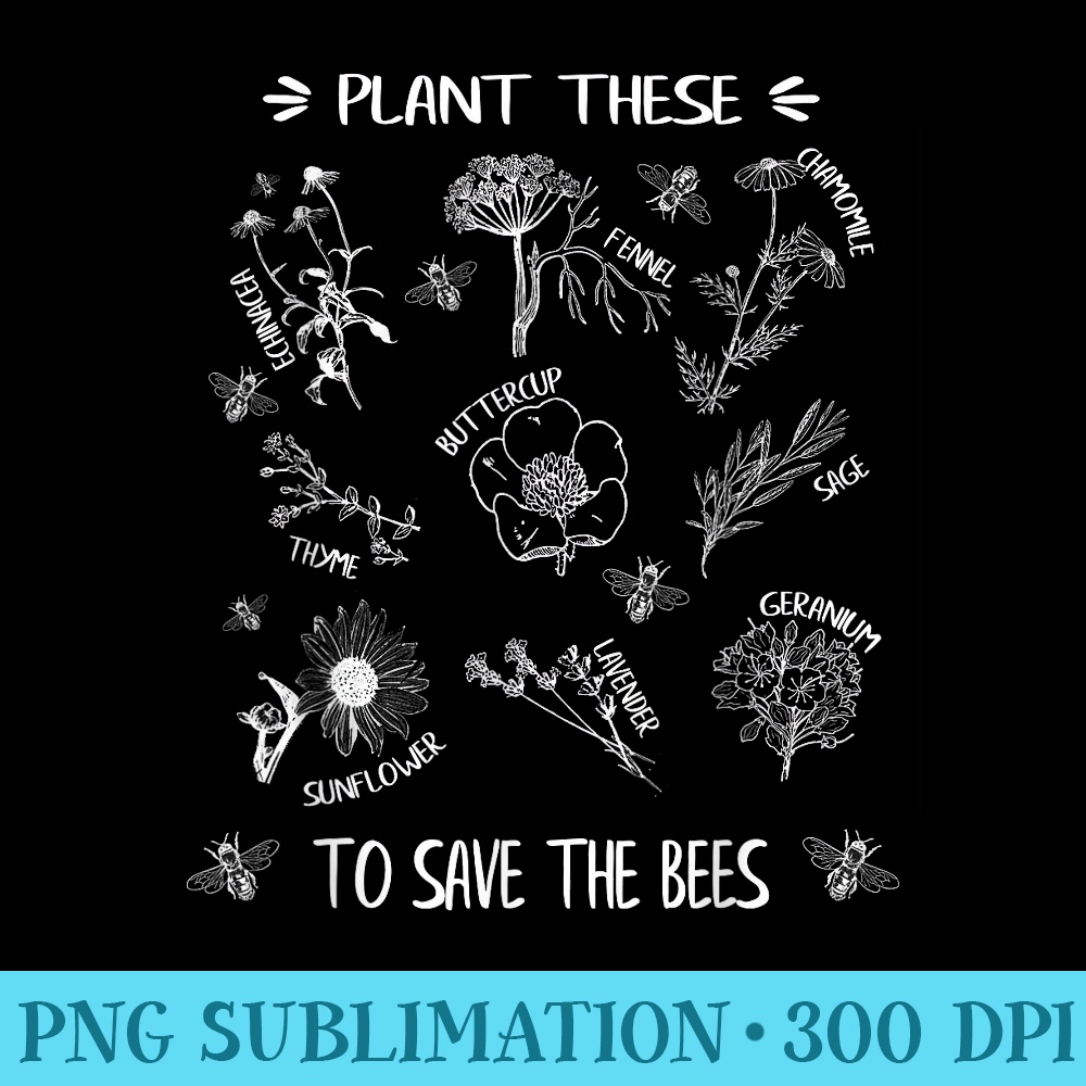 Plant These To Save The Bees Botanical Art - High Quality PNG Download - Perfect for Personalization