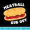 Italian Meatball Sub Sandwich Guy Lover - PNG Resource Download - Fashionable and Fearless