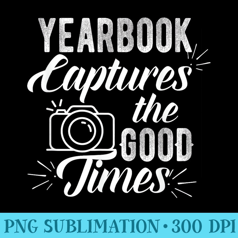 Funny Yearbook Quote Teacher Photographer tshirt - Transparent Shirt Mockup - Boost Your Success with this Inspirational PNG Download