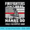 Firefighters Dont Brag Proud Firefighter Nana Funny - Download Transparent Artwork - Trendsetting And Modern Collections