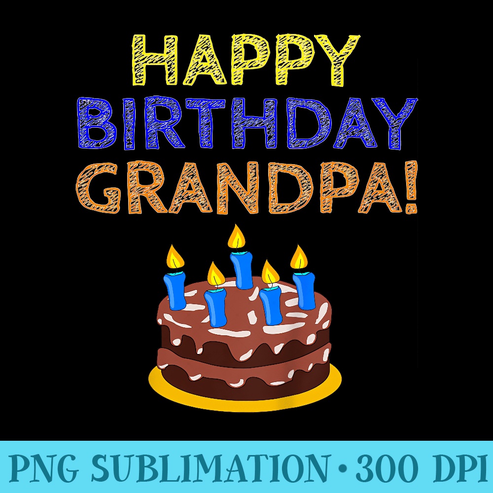 Happy Birthday Grandpa Toddler And Granddad - Download Transparent Artwork - Boost Your Success with this Inspirational PNG Download