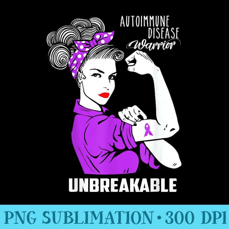 Autoimmune Disease Warrior Unbreakable Awareness - PNG File Download - Boost Your Success with this Inspirational PNG Download