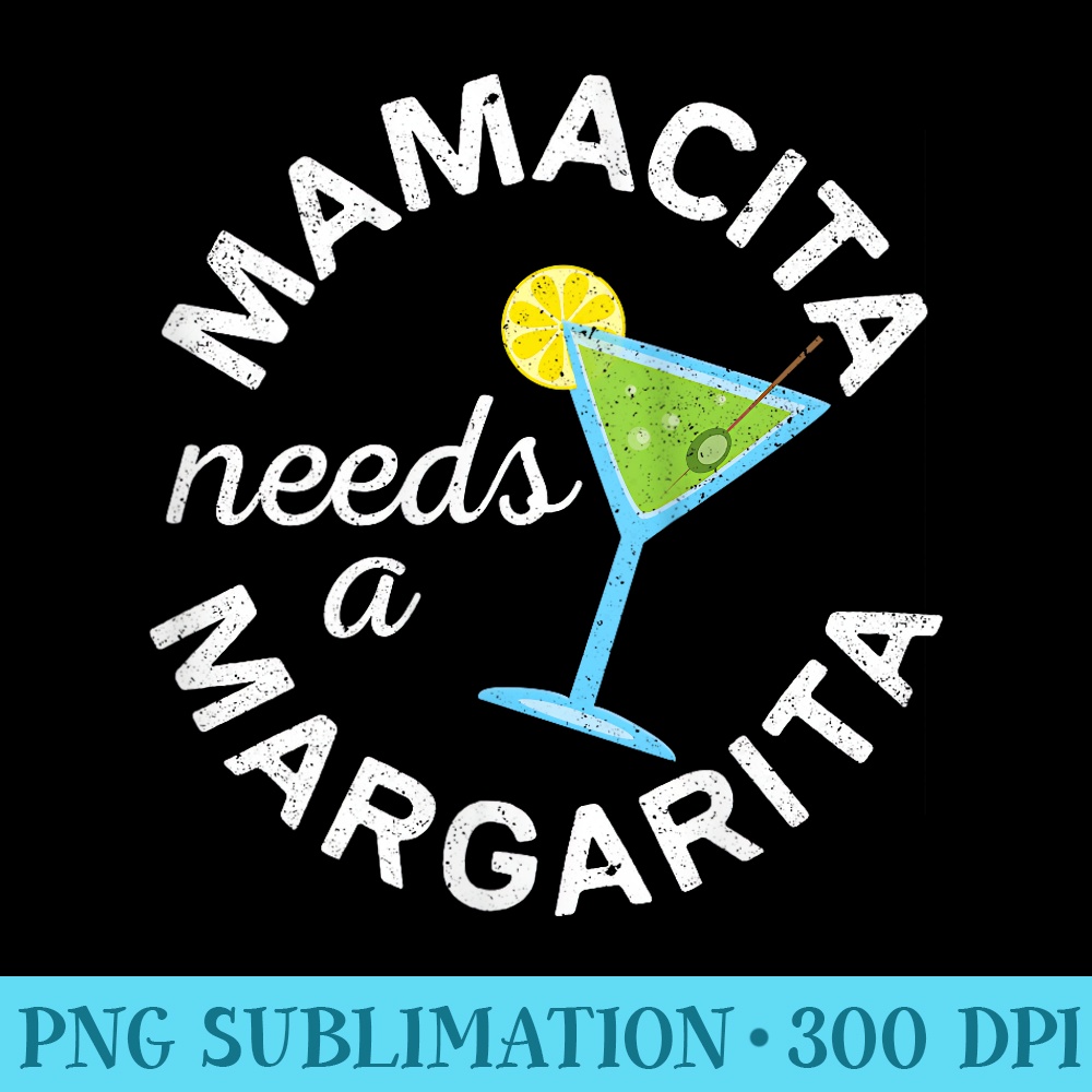 s Mamacita Needs A Margarita T Cinco De Mayo - High Quality PNG Picture - Perfect for Sublimation Art