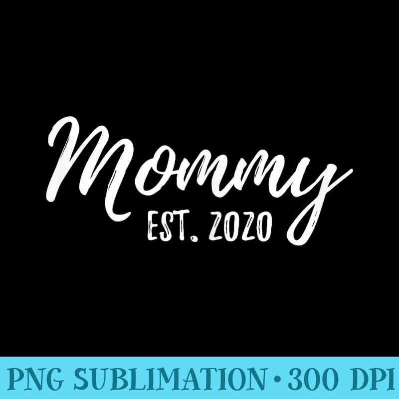 Mommy Est. 2020 Promoted Mom For Future New Mother Mama - Download PNG Illustration - Capture Imagination with Every Detail
