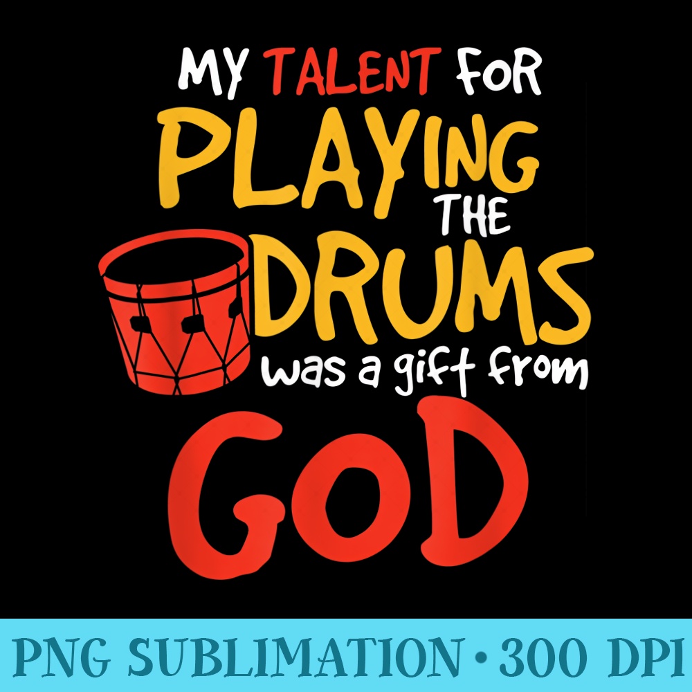 Christian Drummer My Talent for Drums from God - PNG Image Free Download - Fashionable and Fearless