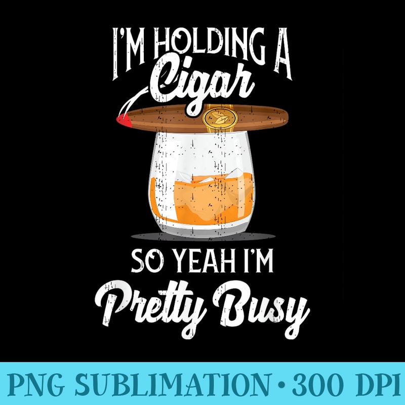 Cigar Smoking T Smoking Whiskey Drinking Dad - PNG Picture Download - Lifetime Access To Purchased Files
