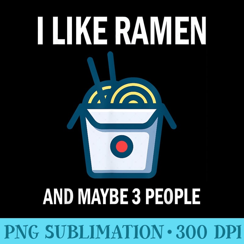 I Like Ramen Tshirt Kawaii Japanese Noodle Food Anime - Download PNG Illustration - Unlock Vibrant Sublimation Designs