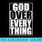 God Over Everything Cool Christian T Funny Men - PNG Graphic Download - Unleash Your Inner Rebellion