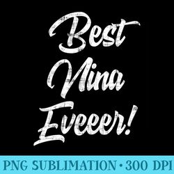 best nina ever . great gift for your nina - high resolution png collection