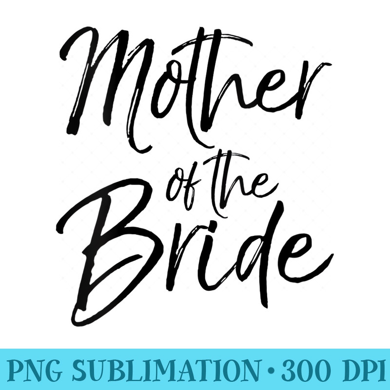 s Wedding Bridal Party for Mom Cute Mother of the Bride - Download Transparent Graphic - Premium Quality PNG Artwork