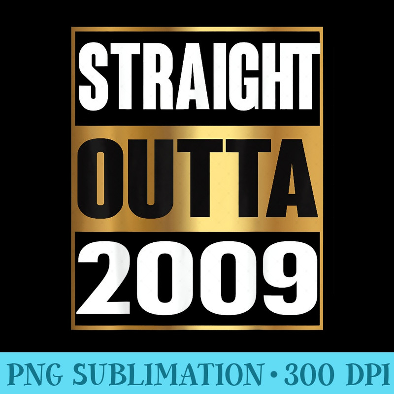 Straight Outta 2009 10th Birthday - Transparent PNG Clipart - Bring Your Designs to Life