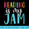 s Reading Is My Jam Funny Back To School Teacher - Transparent PNG Design - Instant Access To Downloadable Files