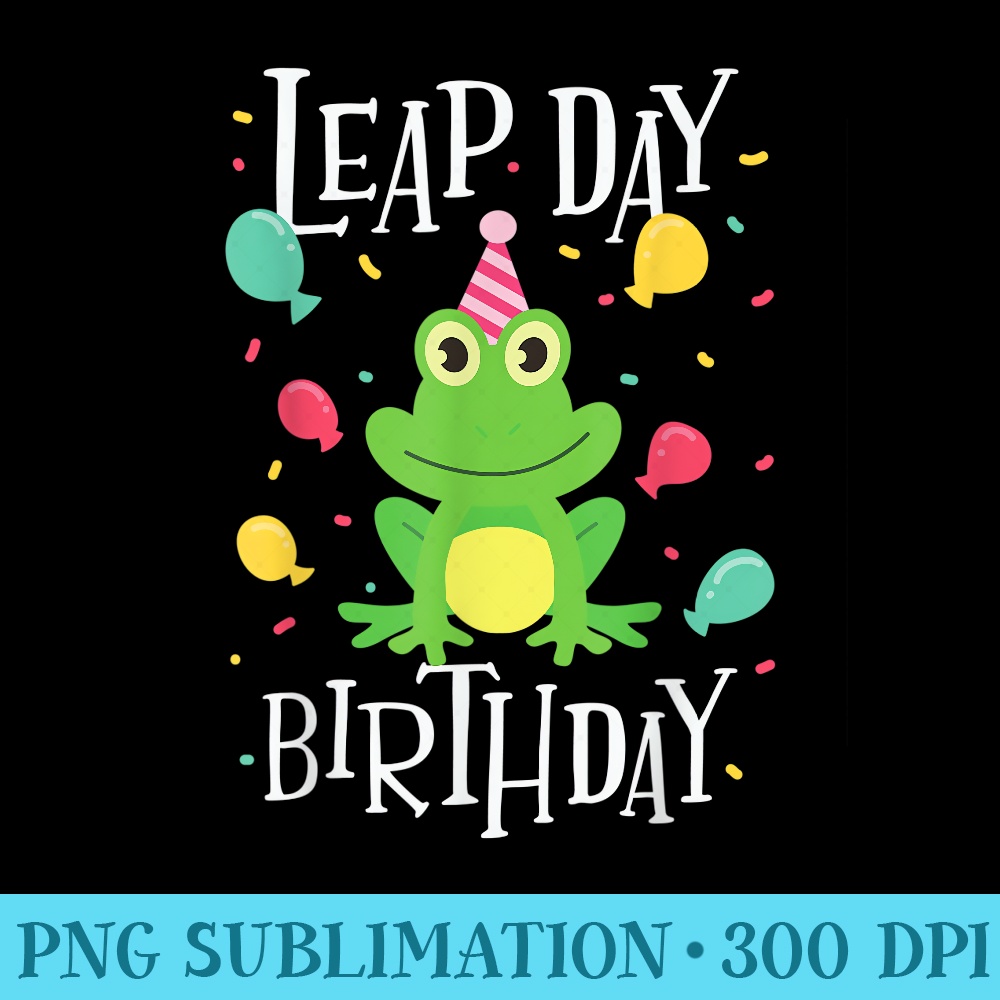 Leap Day Birthday February 29th Funny Leap Year Frog - PNG File Download - Perfect for Personalization