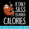 If Only Sass Burned Calories Funny Workout Quote Sloth - High Resolution PNG Artwork - Quick And Seamless Download Process
