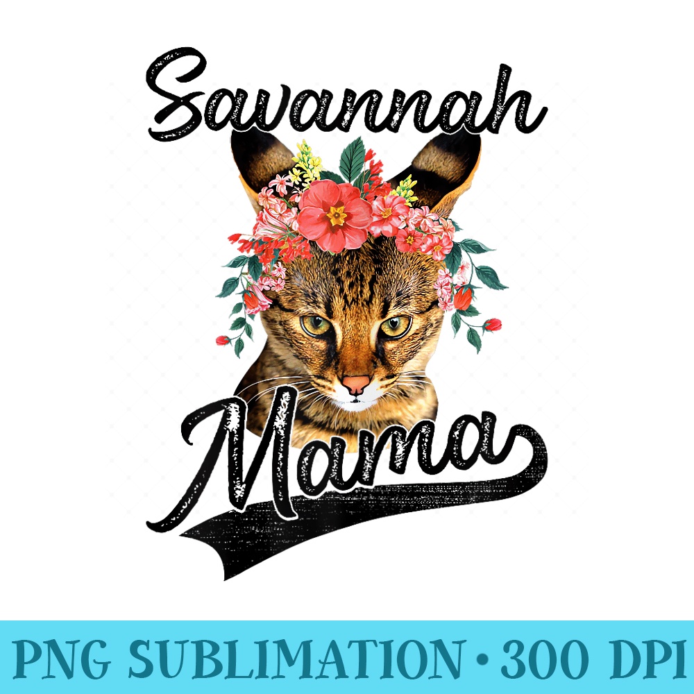 Cute Savannah Mama Flower Graphic Kitten Cat Lover - Download Transparent Artwork - Lifetime Access To Purchased Files