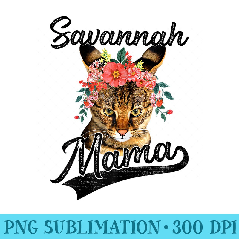 Cute Savannah Mama Flower Graphic Kitten Cat Lover - Download Transparent Artwork - Lifetime Access To Purchased Files