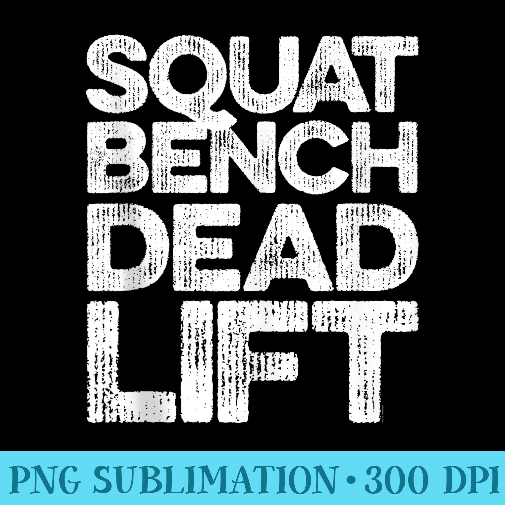 Squat Bench Deadlift Weight Training - Transparent Shirt Mockup - Perfect for Sublimation Mastery