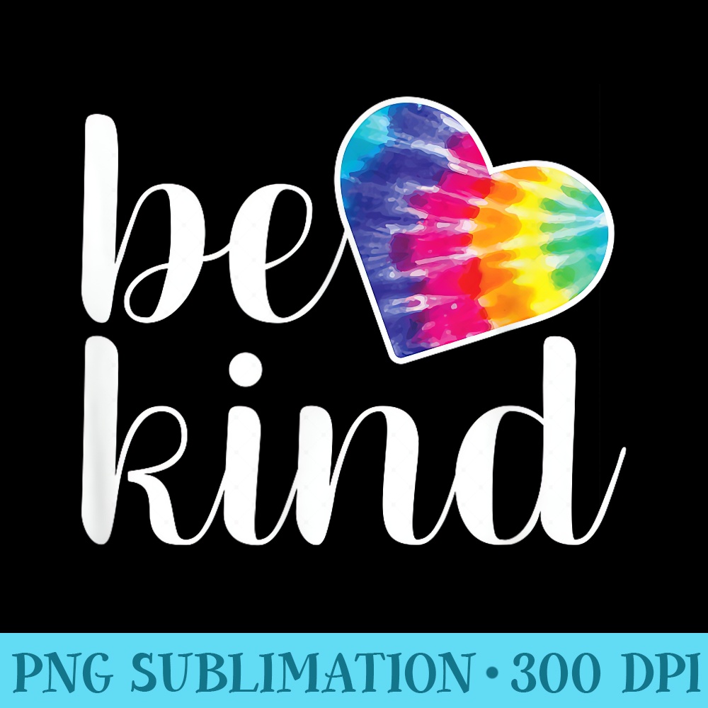 Be Kind Groovy Tie Dye Hippie Peace Anti Bullying - High Resolution PNG Graphic - Defying the Norms