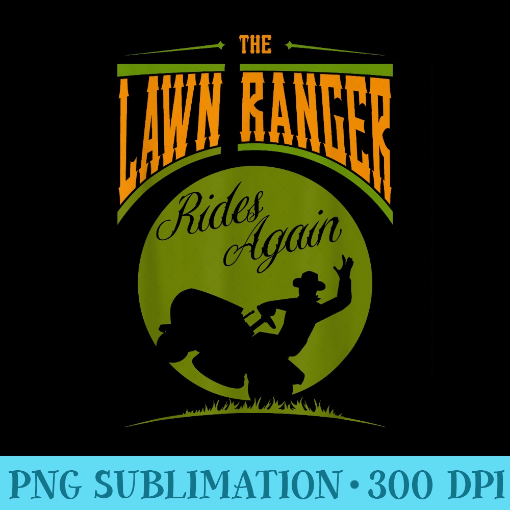 Lawn Ranger Grass Mower Lone Landscaper Gardener - PNG Image Gallery Download - Unleash Your Inner Rebellion