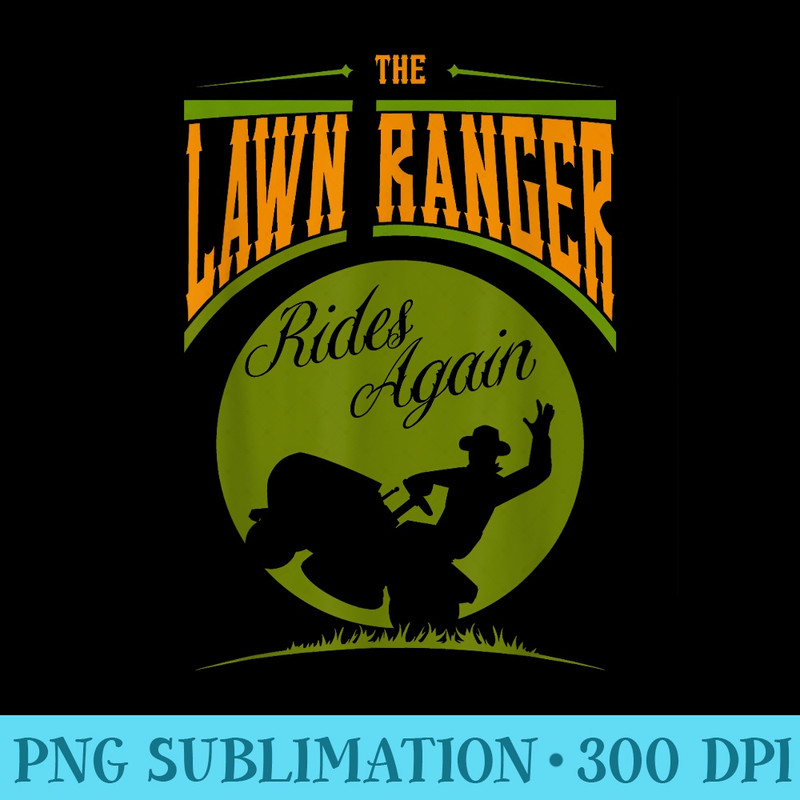 Lawn Ranger Grass Mower Lone Landscaper Gardener - PNG Image Gallery Download - Unleash Your Inner Rebellion