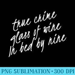 true crime glass of wine in bed by nine - transparent shirt mockup