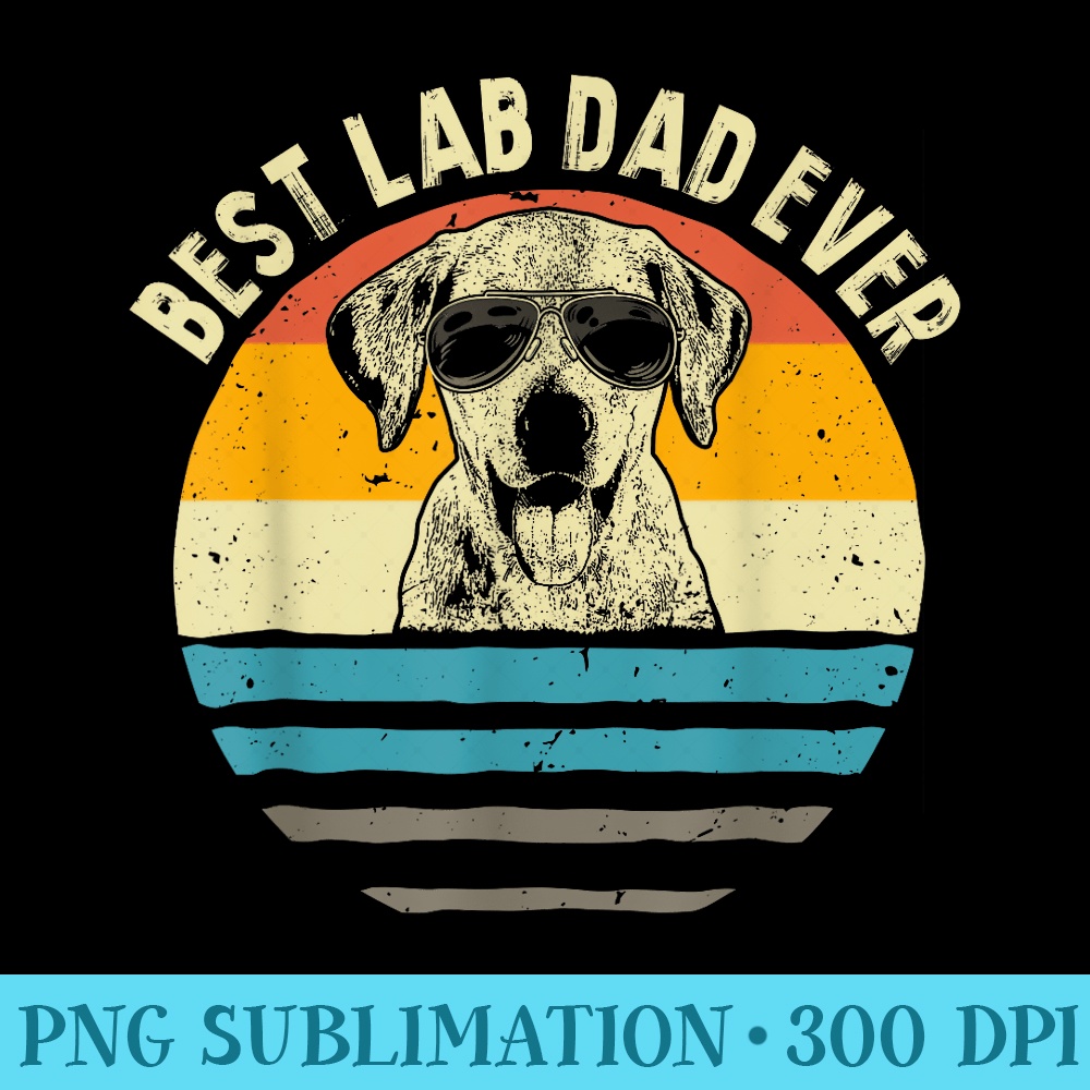 Best Lab Dad Ever Labrador Dad Vintage - PNG Design Resource - Boost Your Success with this Inspirational PNG Download