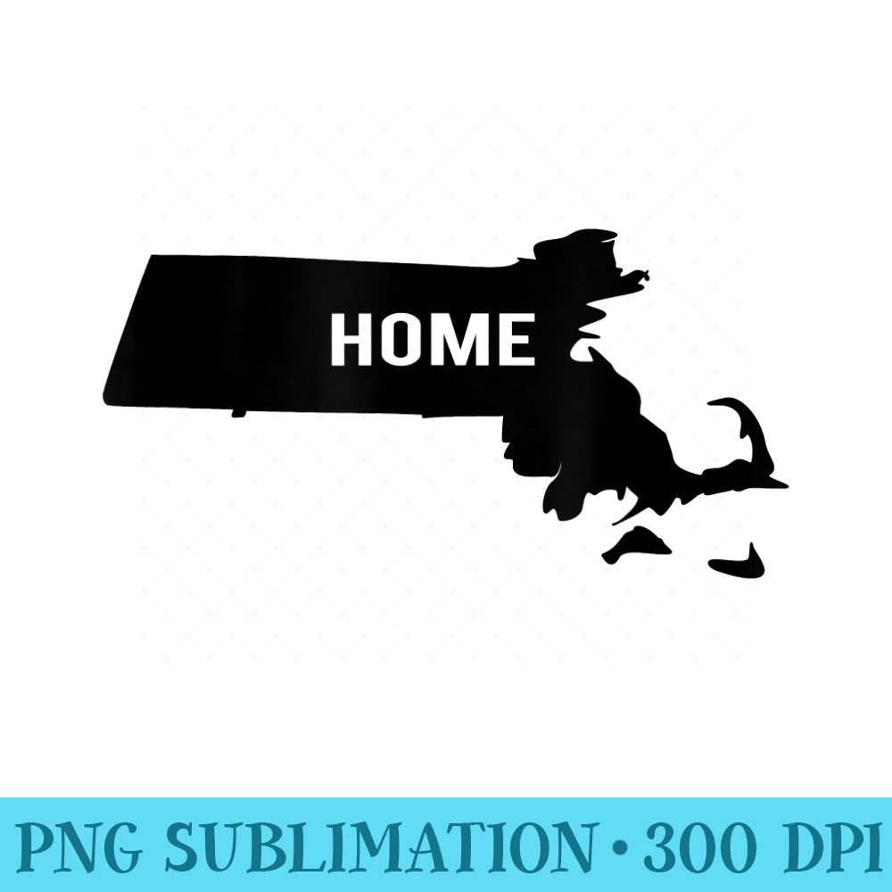 Massachusetts is Home Boston Berkshires Cape Cod Love - PNG Image Download - Fashionable and Fearless