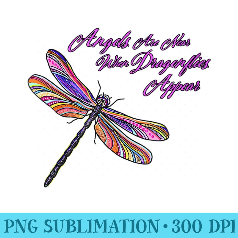 s Angels appear when Dragonflies are near gift - PNG Picture Download - Stunning Sublimation Graphics