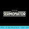 The Sermonator awesome parish church pastor gift tshirt - Download PNG Illustration - Unleash Your Inner Rebellion