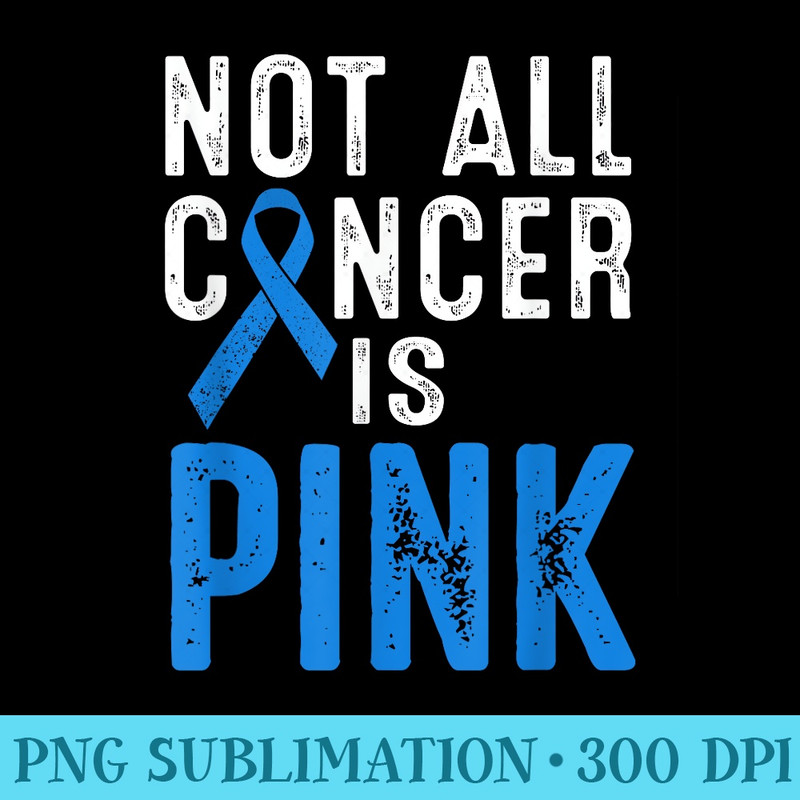 Colon Cancer Awareness Ribbon Not all Cancer is Pink Quote - Transparent PNG Clipart - Bring Your Designs to Life