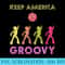 Keep America Groovy T Vintage Disco 1970s Funk KAG - High Resolution PNG Designs - Enhance Your Apparel with Stunning Detail