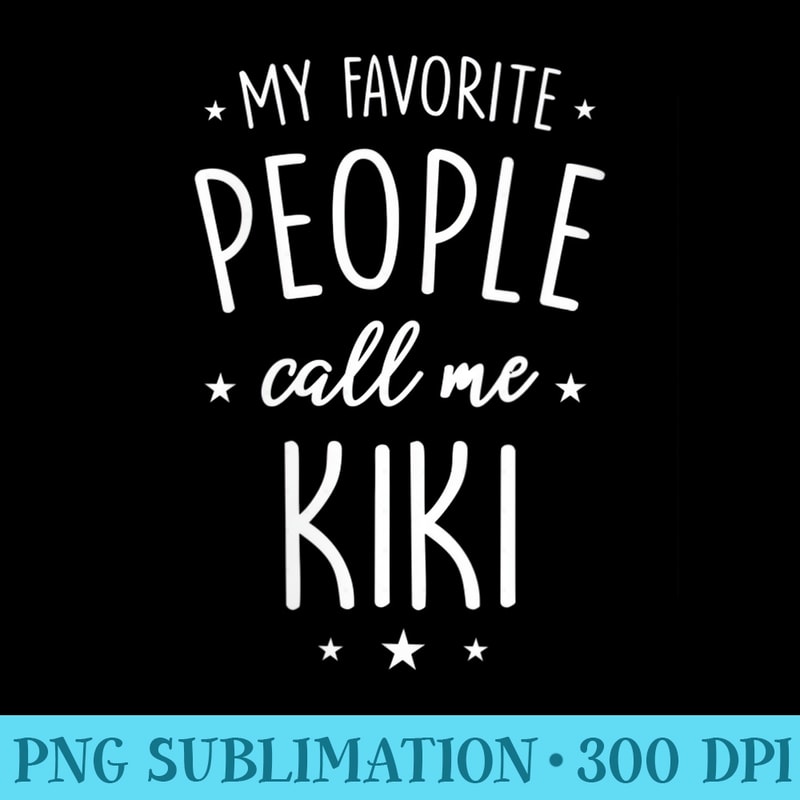 s Kiki My Favorite People Call Me Kiki - Download Transparent PNG Images - Vibrant and Eye-Catching Typography