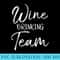 Funny Matching Wine for Groups Cute Wine Drinking Team - High Resolution PNG Download - High Resolution And Print-Ready Designs