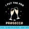 Womens I Put The Pro In Prosecco Funny Sparkling Wine Champagne - Shirt Mockup Download - Unleash Your Creativity