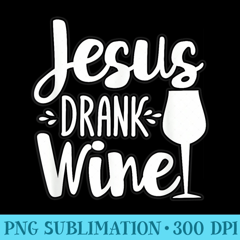 Jesus drank wine white with a silhouette of the wine glass - Download PNG Files - Unleash Your Inner Rebellion