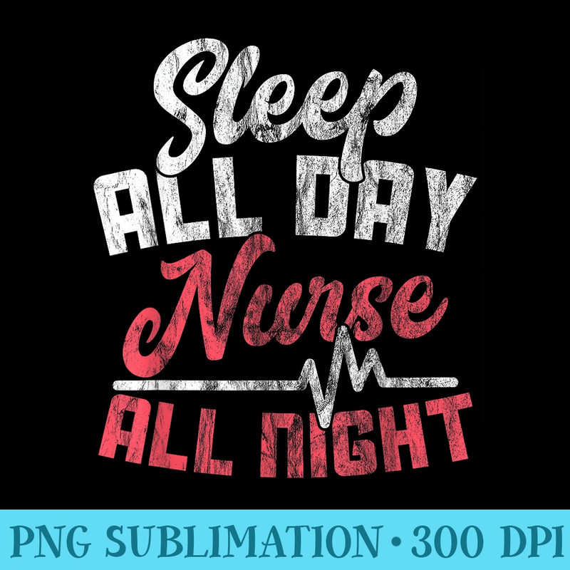 Night Shift Nurse Sleep All Day Nurse All Night - PNG Download Website - Capture Imagination with Every Detail