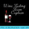 Wine Tasting Team Captain funny Wine - Sublimation PNG download - Premium Quality PNG Artwork