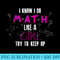 I Know I Do Math Like A Girl Try To Keep Up Math - Download PNG Files - Limited Edition And Exclusive Designs