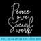 Peace Love Social Work Appreciation Self Care - Shirt Image Download - Capture Imagination with Every Detail