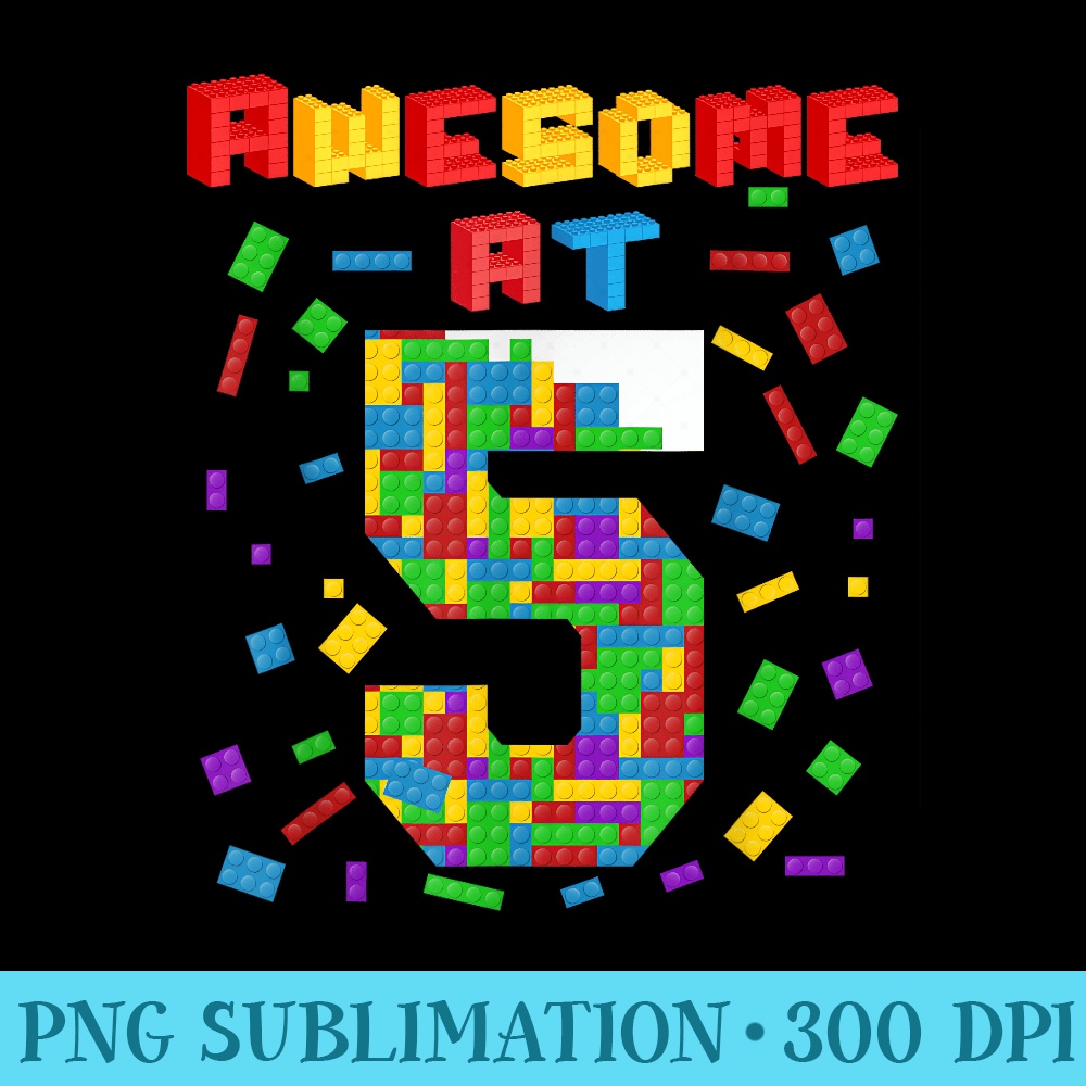 Awesome at 5 Building Blocks Birthday T 5th - PNG Picture Download - Versatile And Customizable Designs